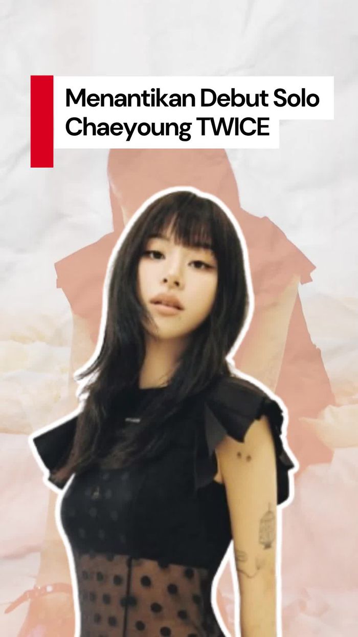 Video: JYP Umumkan Chaeyoung TWICE Bakal Debut Solo!