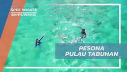 Menyelami Pesona Bawah Laut Pulau Tabuhan, Banyuwangi