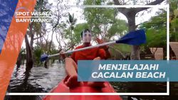 Menjelajahi Cacalan Beach dan Menikmati Aktivitas Kano di Banyuwangi