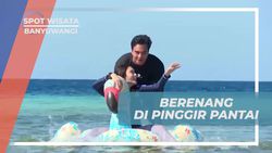 Bermain Floaties dan Berenang di Pantai Pulau Tabuhan, Banyuwangi