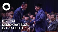 Video Demokrat soal Isu Reshuffle Kabinet: Hak Prerogatif Presiden