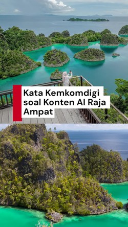 Video: Respons Kemkomdigi soal Ramai Konten AI Kerusakan Raja Ampat