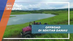 Menikmati Sensasi Offroad di Sekitar Danau Love, Jayapura