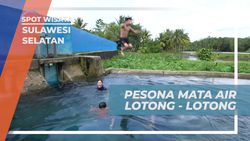 Mengagumi Pesona Mata Air Lotong di Lotong, Sulawesi Selatan