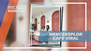Mengeksplorasi Cafe Viral di Bandung