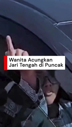 Video: Aksi Arogansi Wanita Acungkan Jari Tengah Saat Lawan Arah di Puncak