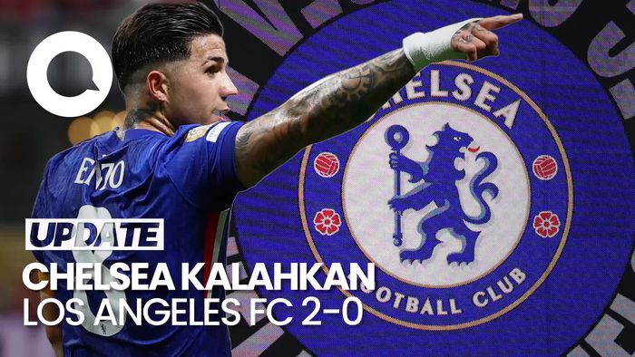 Video Piala Dunia Antarklub: Chelsea Kalahkan Los Angeles FC 2-0