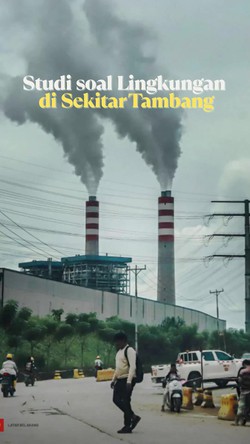 Video: Hasil Studi Dampak Lingkungan dan Kesehatan di Sekitar Kawasan Tambang