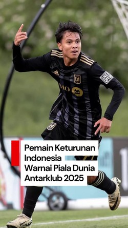 Video: Adrian Wibowo Perkuat LAFC di Piala Dunia Antarklub 2025