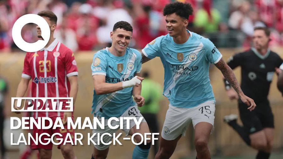 Video Man City Bayar Denda Rp 22 M Imbas Langgar Aturan Kick-Off
