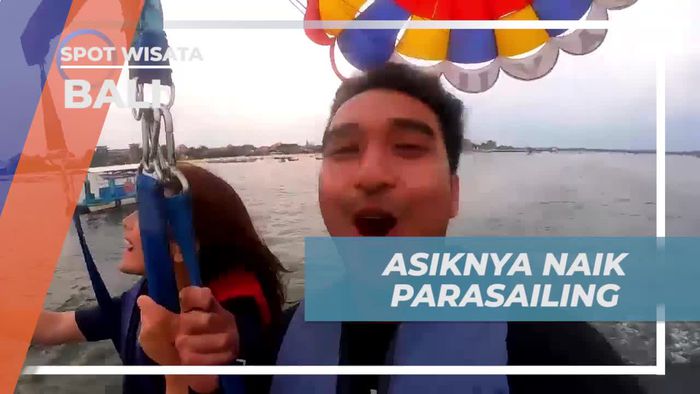 Merasakan Serunya Naik Parasailing di Bali