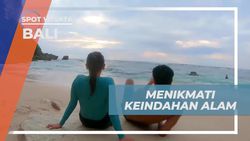 Menikmati Keindahan Alam dan Pasir Putih di Bali