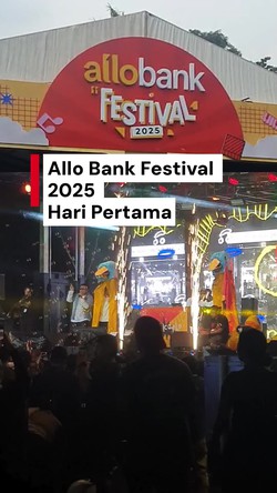 Video: Keseruan Hari Pertama Allo Bank Festival 2025 