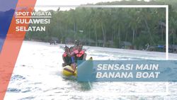 Menikmati Sensasi Main Banana Boat di Pantai Bara, Sulawesi Selatan  