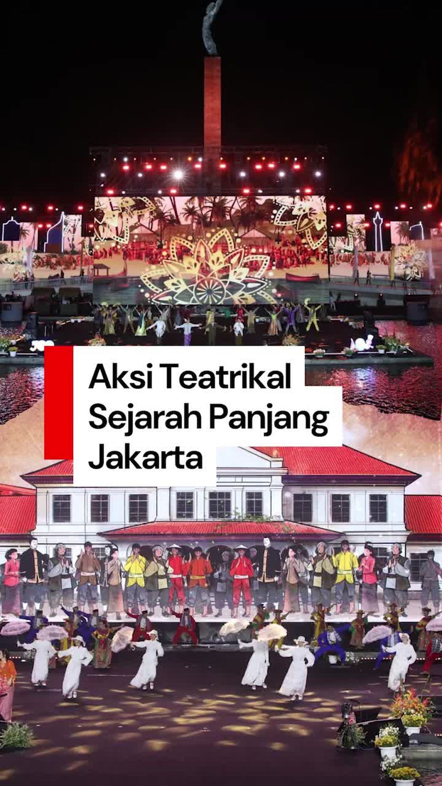 Video: Menyaksikan Aksi Teatrikal Sejarah di Panggung HUT Ke-498 Jakarta