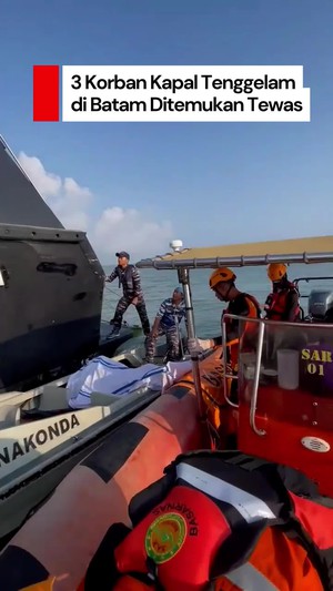 Video: 3 Korban Kapal Tenggelam di Selat Nenek Batam Ditemukan Tewas