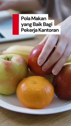  Video: Begini Pola-Makanan yang Baik Untuk Pekerja Kantoran