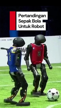 Video: Melihat Kawanan Robot di Beijing Ikut Pertandingan Sepak Bola