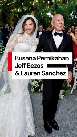 Video: Potret Busana Pernikahan Jeff Bezos dan Lauren Sanchez di Italia