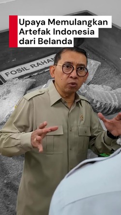 Video: Upaya Fadli Zon Hubungi Menbud Belanda untuk Mengembalikan Artefak Indonesia
