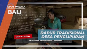 Menikmati Dapur Tradisional Pawon di Desa Penglipuran Bali  