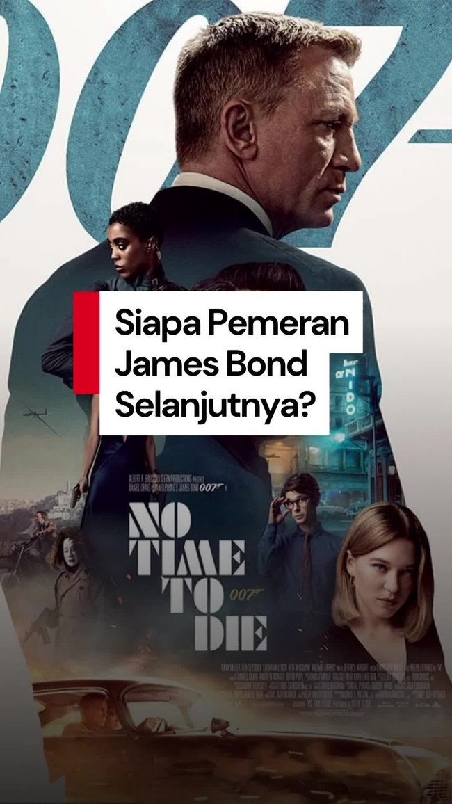 Video: Teka-teki Pemeran James Bond Selanjutnya Setelah Daniel Craig