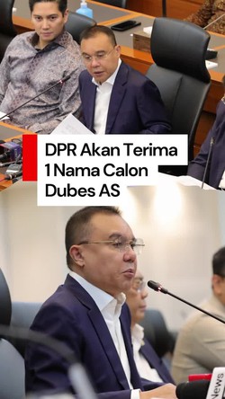 Video Dasco Ungkap Besok DPR Terima 1 Nama Calon Dubes AS