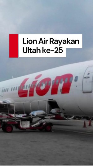 Video: Fokus Lion Air untuk Keselamatan Penumpang di Ulang Tahun ke-25
