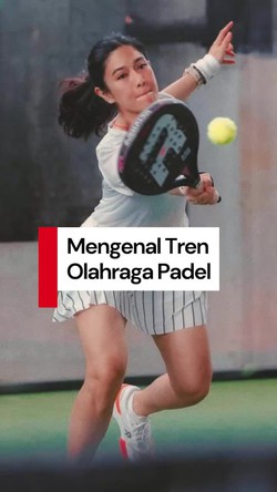Video: Mengenal Padel, Olahraga yang Kini Lagi Digandrungi Kaum Urban