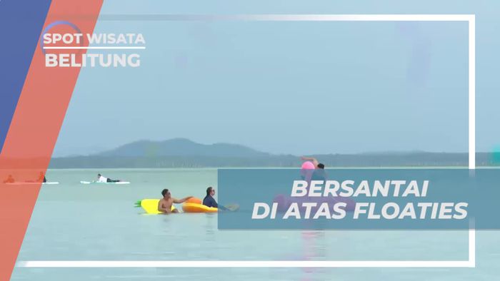 Bersantai di Atas Floties di Laut Pulau Belitung untuk Menikmati Keindahan Alam  
