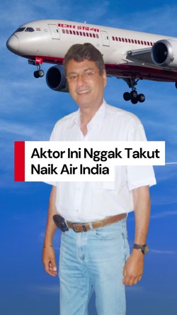Video: Nggak Takut! Aktor Ini Naik Air India Sebulan Setelah Tragedi Maut
