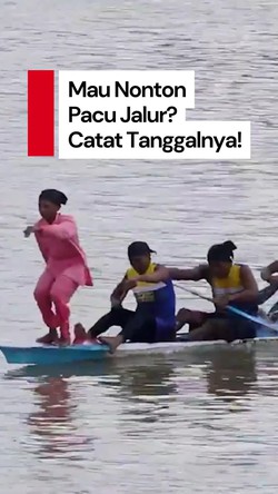 Video Yuk Catat! Ini Tanggal Pelaksanaan Pacu Jalur 2025 di Riau