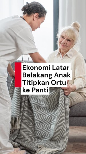 Video: Anak yang Titipkan Ortu ke Panti Kebanyakan Berekonomi Menengah Atas