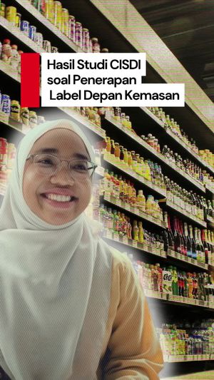 Video Soal Penerapan Label Depan Kemasan, CISDI: Memudahkan Pilih Produk Sehat