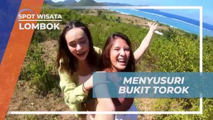 Menyusuri Keindahan Bukit Torok di Lombok Bersama Selebriti  