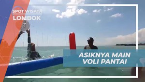 Menikmati Asiknya Bermain Voli Pantai Bersama Selebriti di Lombok  