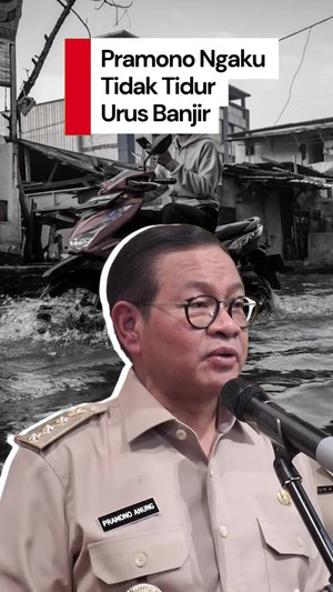 Video Pramono Ngaku Tak Tidur Urus Banjir: Pertama Kali Banjir Bersamaan