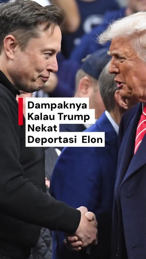 Video: Trump Harus Pikir-pikir Lagi Sebelum Deportasi Elon Musk