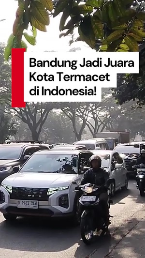 Video: Bandung Jadi Kota Termacet di Indonesia, Mengalahkan Jakarta