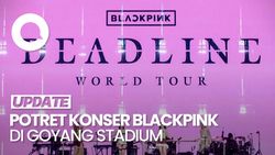 Video: Deretan Foto BLACKPINK saat Konser DEADLINE di Goyang Korsel