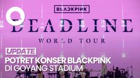 Video: Deretan Foto BLACKPINK saat Konser DEADLINE di Goyang Korsel