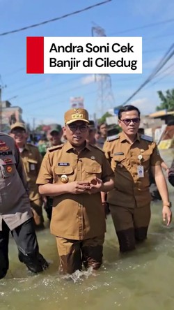 Video Gubernur Banten Andra Soni Tinjau Banjir Ciledug