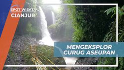 Menjelajahi Keindahan Curug Aseupan dan Menikmati Keseruannya di Cianjur  