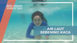 Menikmati Keindahan Air Laut Sebening Kaca di Karimun Jawa  