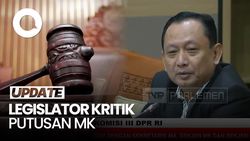 Video DPR Kritik Putusan MK: Jangan 500 Anggota Kalah dengan 9 Hakim