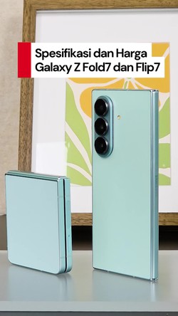 Video: Penampakan Samsung Galaxy Z Fold7 dan Flip7