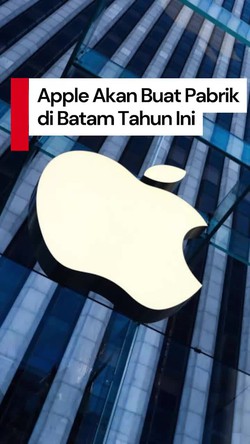 Video: Apple Bakal Bangun Pabrik di Batam Tahun Ini!