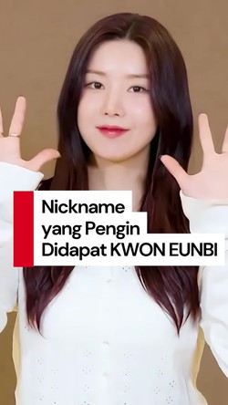 Video KWON EUNBI yang Ingin Dikenal Sebagai Si Serba Bisa