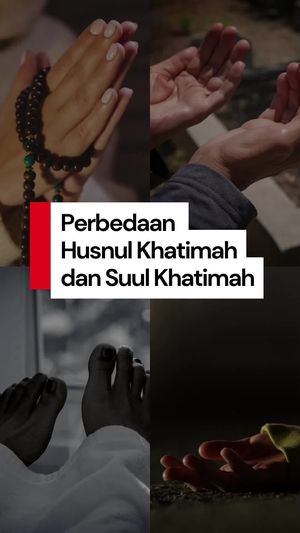 Video: Perbedaan Meninggal dalam Keadaan Husnul Khatimah dan Suul Khatimah