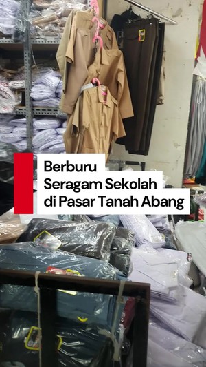 Video: Cari Seragam Sekolah di Pasar Tanah Abang, Worth It Nggak?